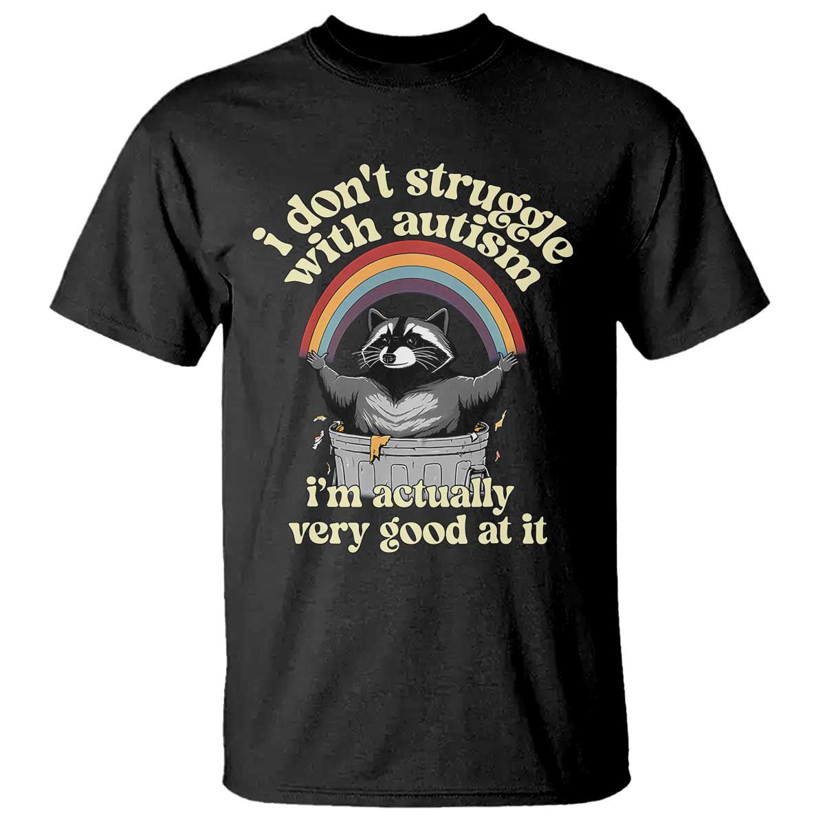 funny-i-dont-struggle-with-autism-im-actually-very-good-at-it-t-shirt-autistic-racoon