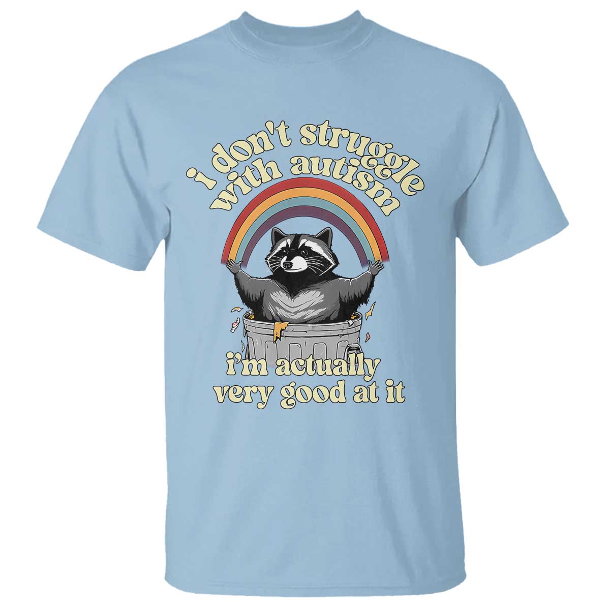 funny-i-dont-struggle-with-autism-im-actually-very-good-at-it-t-shirt-autistic-racoon