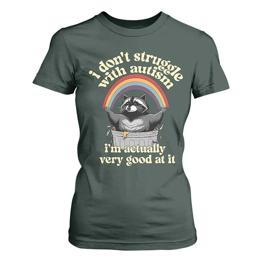 Funny I Don't Struggle With Autism I'm Actually Very Good At It T Shirt For Women Autistic Racoon