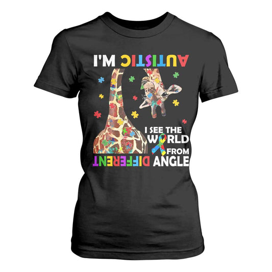 Funny I'm Autistic I See The World Form Different Angle T Shirt For Women Puzzle Giraffe