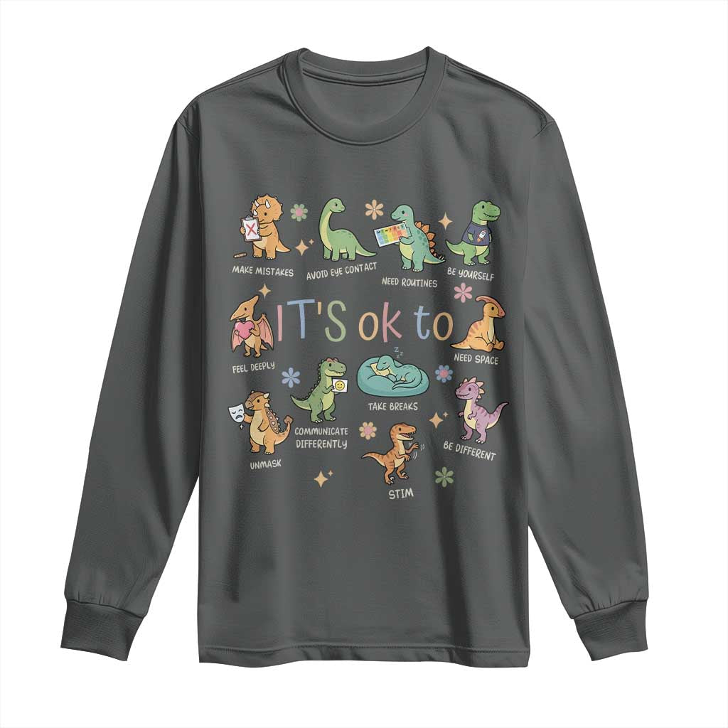 Dinosaur Autism Support Long Sleeve Shirt It Is Okay to Be Different Dino Lover