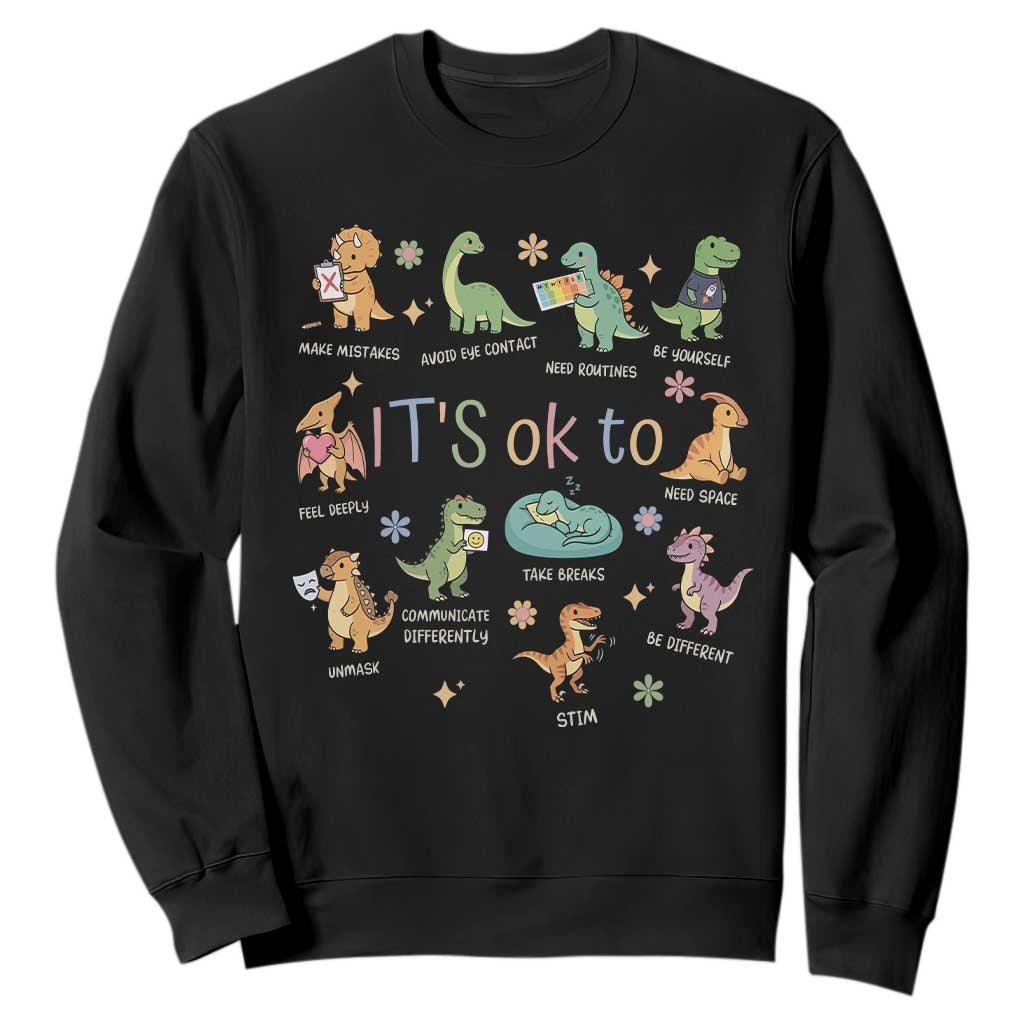 Dinosaur Autism Support Sweatshirt It Is Okay to Be Different Dino Lover