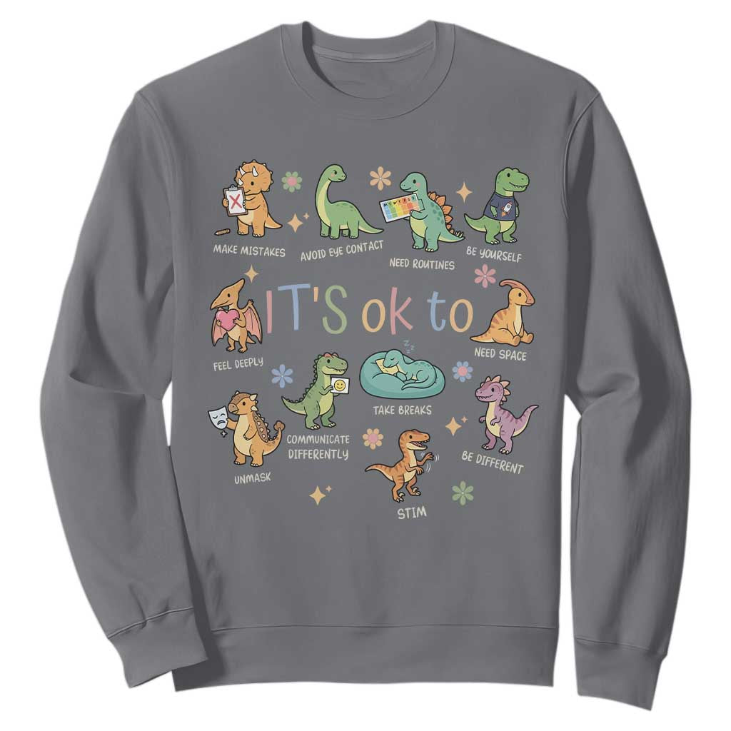 Dinosaur Autism Support Sweatshirt It Is Okay to Be Different Dino Lover