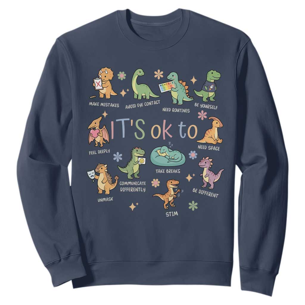 Dinosaur Autism Support Sweatshirt It Is Okay to Be Different Dino Lover