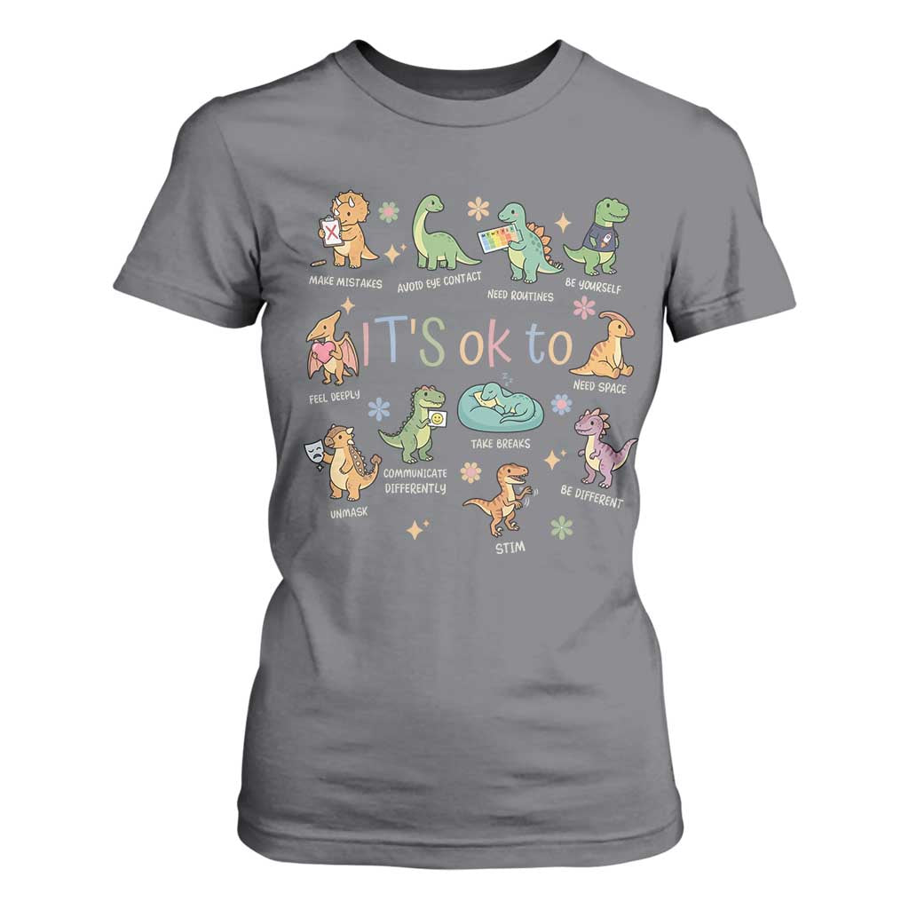Dinosaur Autism Support T Shirt For Women It Is Okay to Be Different Dino Lover