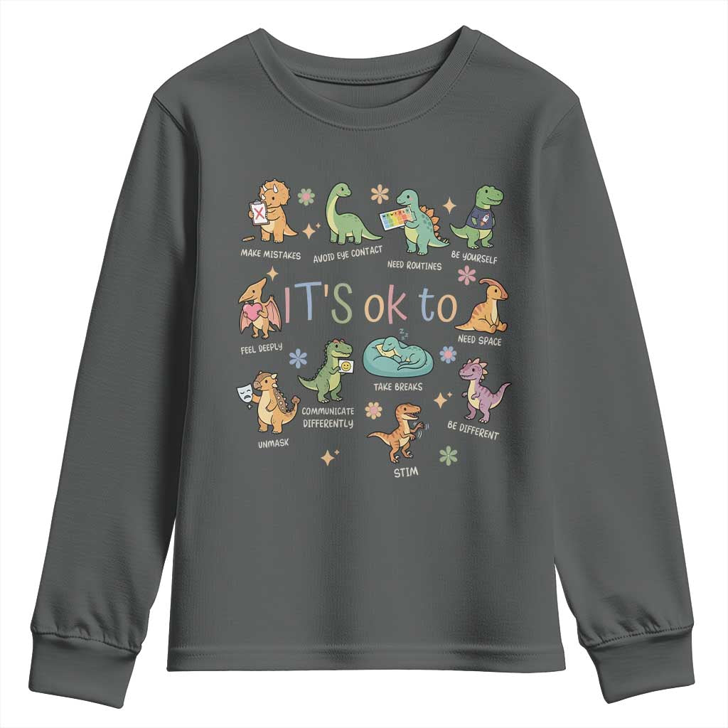 Dinosaur Autism Support Youth Sweatshirt It Is Okay to Be Different Dino Lover