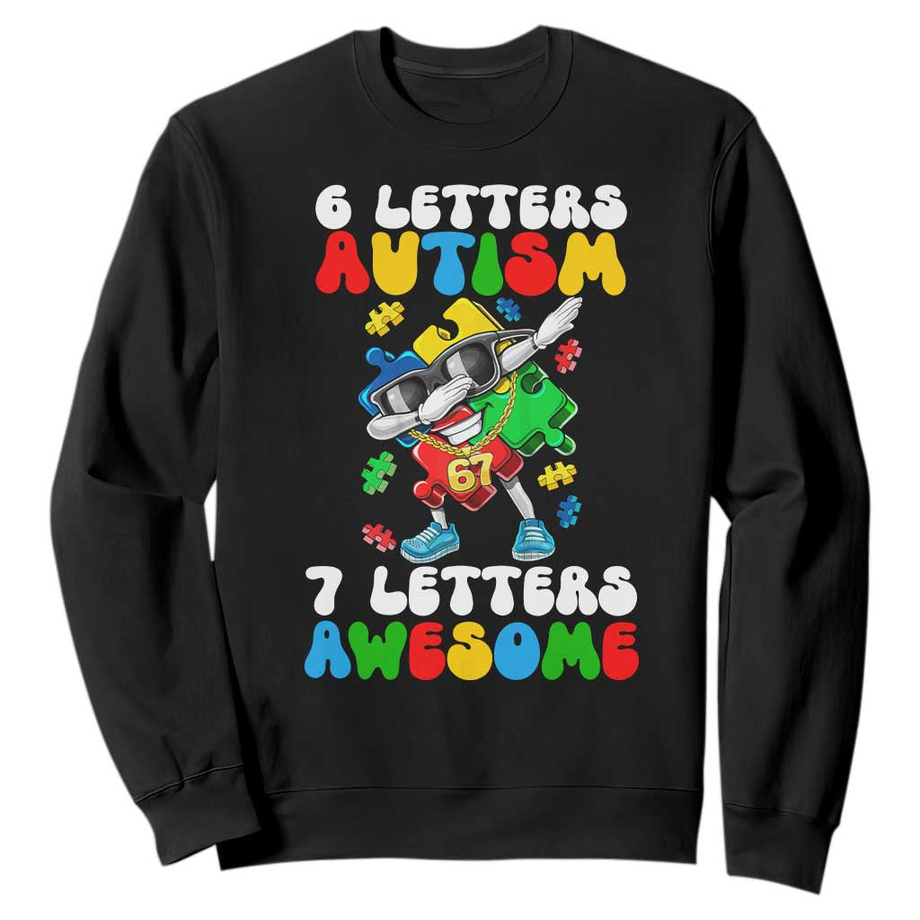Funny 67 Autism Awareness Sweatshirt 6 Letters Autism 7 Letters Awesome Dabbing Puzzle