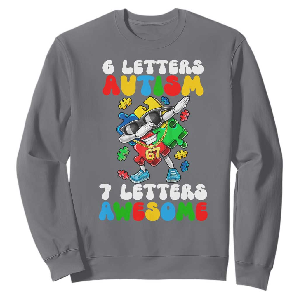 Funny 67 Autism Awareness Sweatshirt 6 Letters Autism 7 Letters Awesome Dabbing Puzzle
