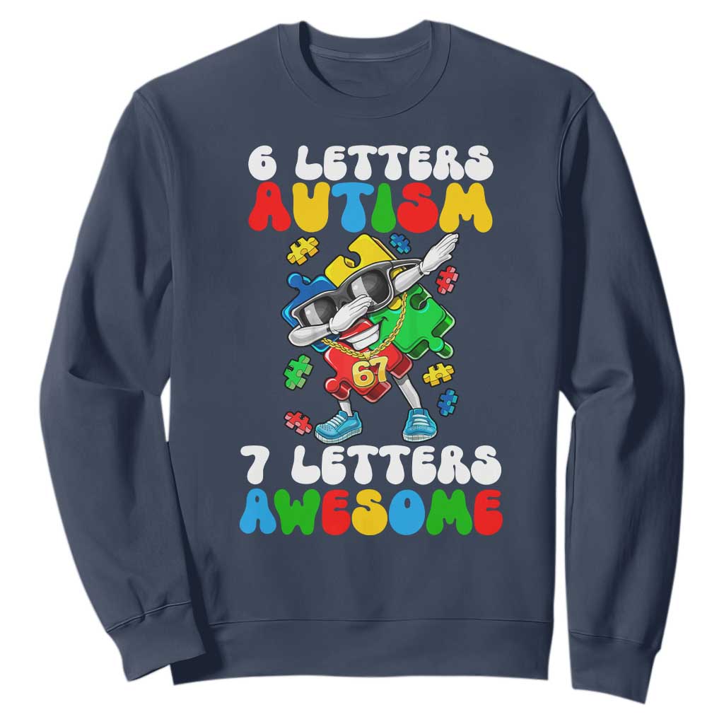 Funny 67 Autism Awareness Sweatshirt 6 Letters Autism 7 Letters Awesome Dabbing Puzzle