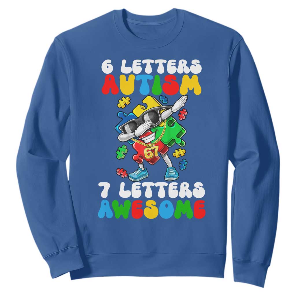 Funny 67 Autism Awareness Sweatshirt 6 Letters Autism 7 Letters Awesome Dabbing Puzzle