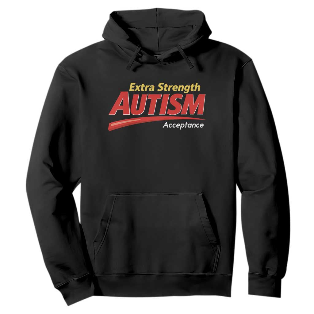 Funny Extra Strength Autism Acceptance Inappropriate Autism Meme Hoodie
