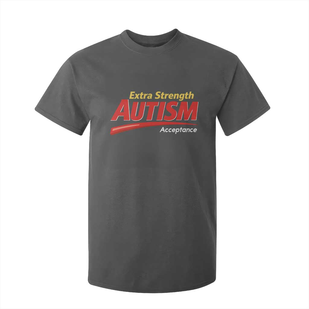 Funny Extra Strength Autism Acceptance Inappropriate Autism Meme T Shirt For Kid