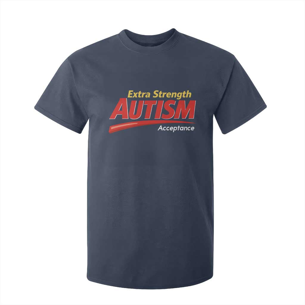 Funny Extra Strength Autism Acceptance Inappropriate Autism Meme T Shirt For Kid
