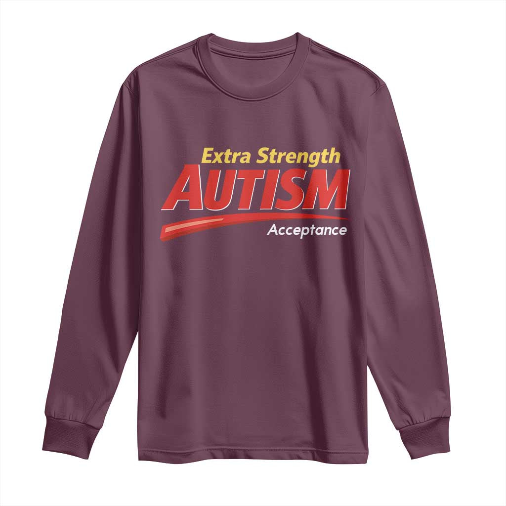 Funny Extra Strength Autism Acceptance Inappropriate Autism Meme Long Sleeve Shirt