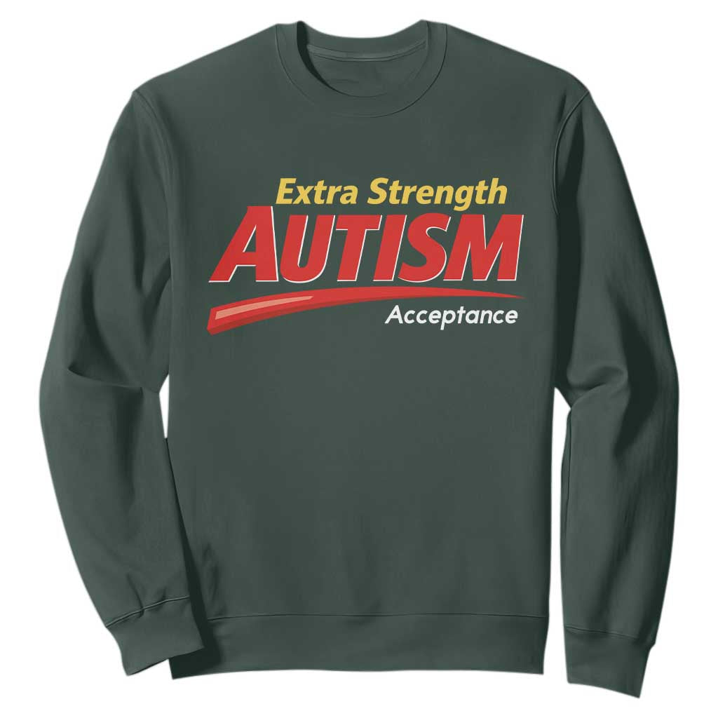 Funny Extra Strength Autism Acceptance Inappropriate Autism Meme Sweatshirt