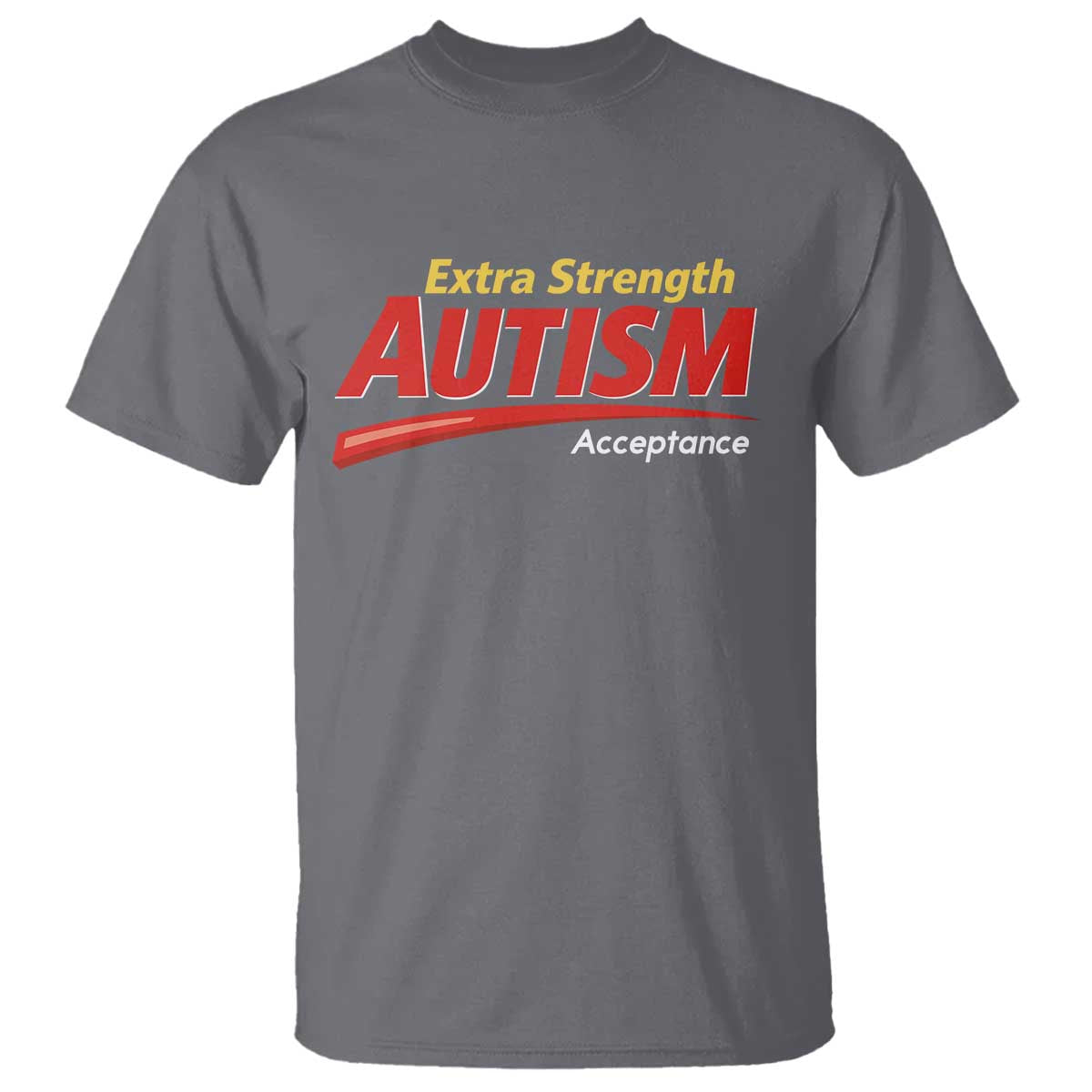 Funny Extra Strength Autism Acceptance Inappropriate Autism Meme T Shirt