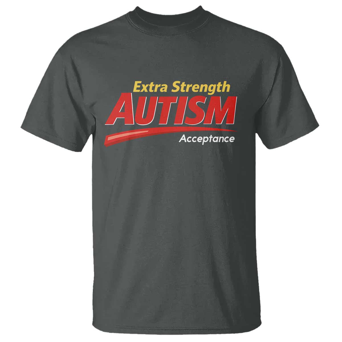 Funny Extra Strength Autism Acceptance Inappropriate Autism Meme T Shirt