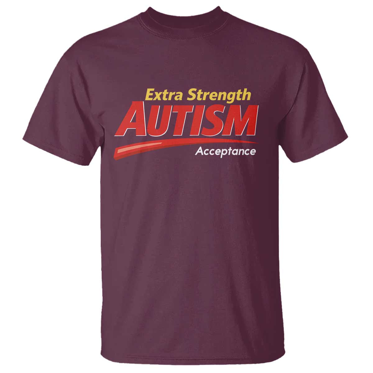 Funny Extra Strength Autism Acceptance Inappropriate Autism Meme T Shirt