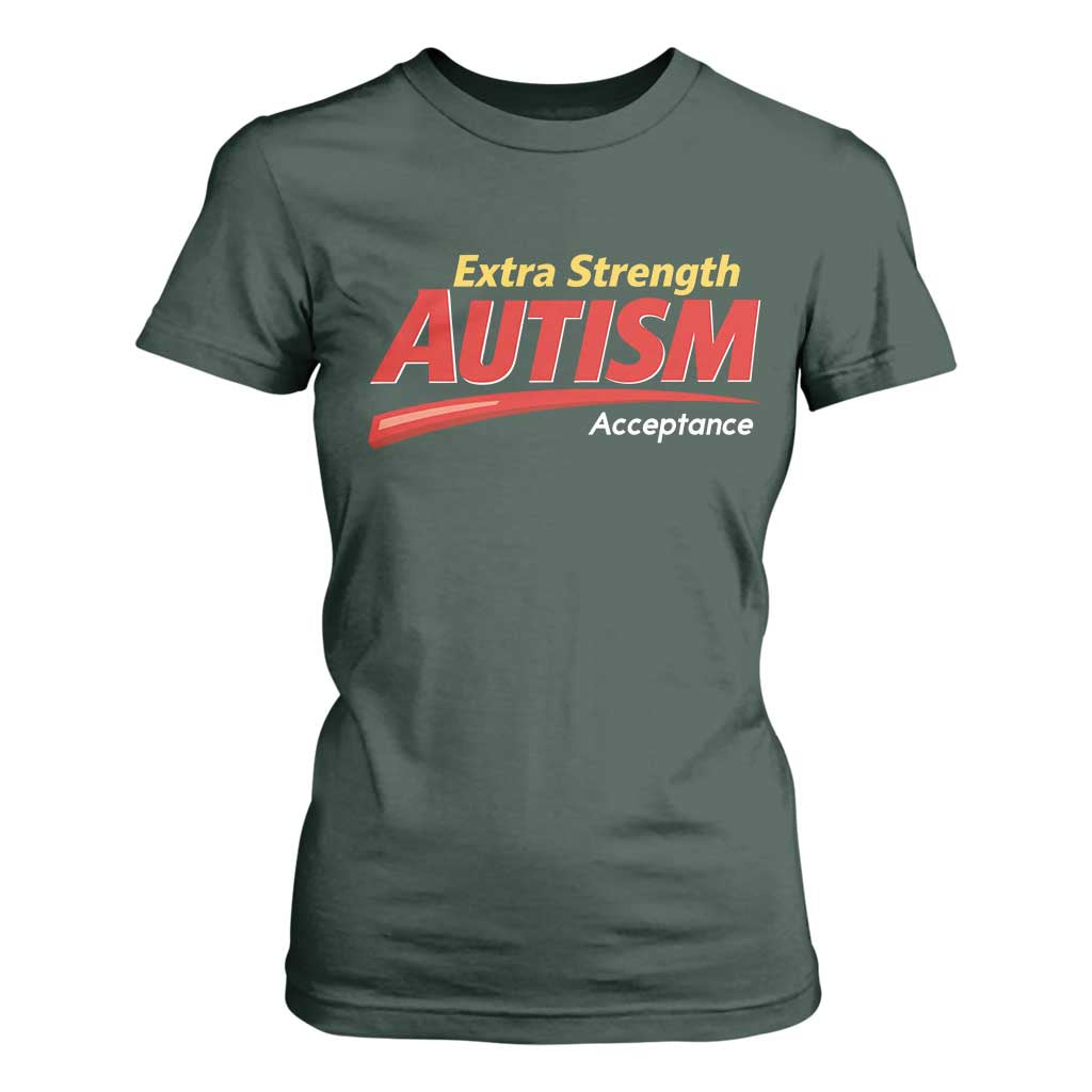 Funny Extra Strength Autism Acceptance Inappropriate Autism Meme T Shirt For Women