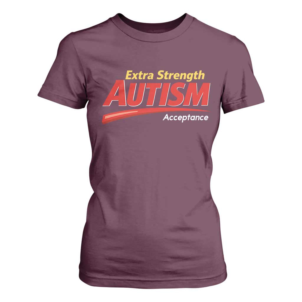 Funny Extra Strength Autism Acceptance Inappropriate Autism Meme T Shirt For Women