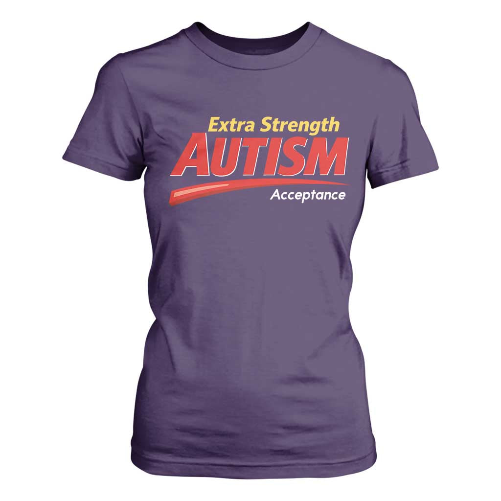 Funny Extra Strength Autism Acceptance Inappropriate Autism Meme T Shirt For Women
