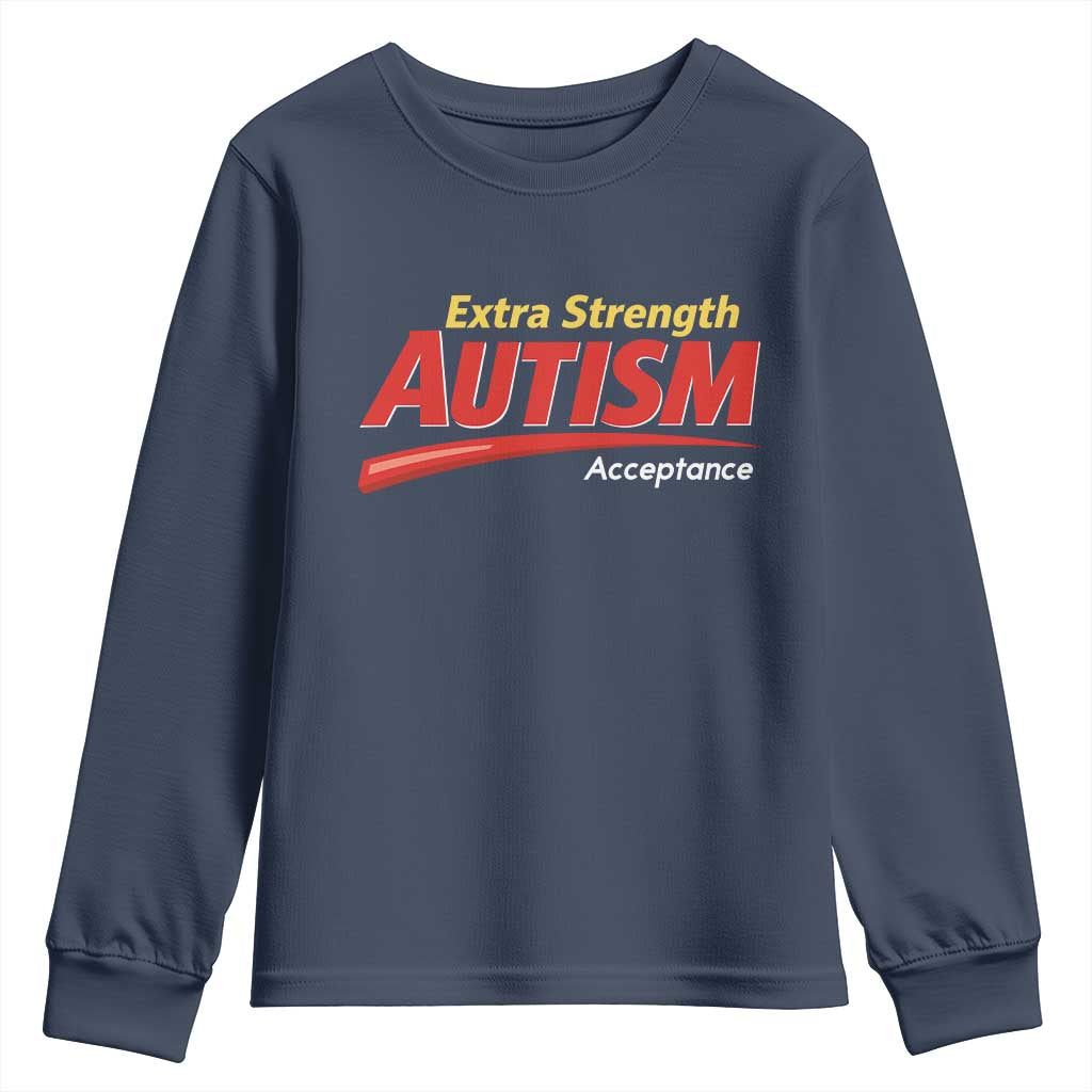 Funny Extra Strength Autism Acceptance Inappropriate Autism Meme Youth Sweatshirt