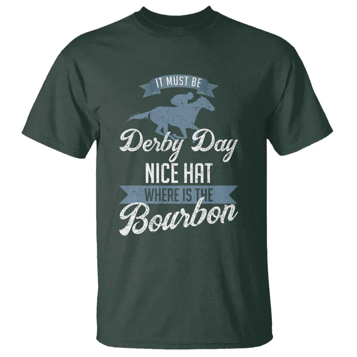 funny-it-must-be-derby-day-nice-hat-where-is-the-bourbon-t-shirt-horse-racing