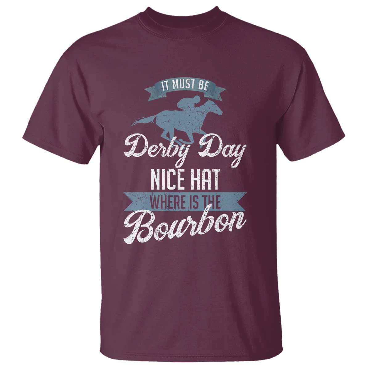 funny-it-must-be-derby-day-nice-hat-where-is-the-bourbon-t-shirt-horse-racing