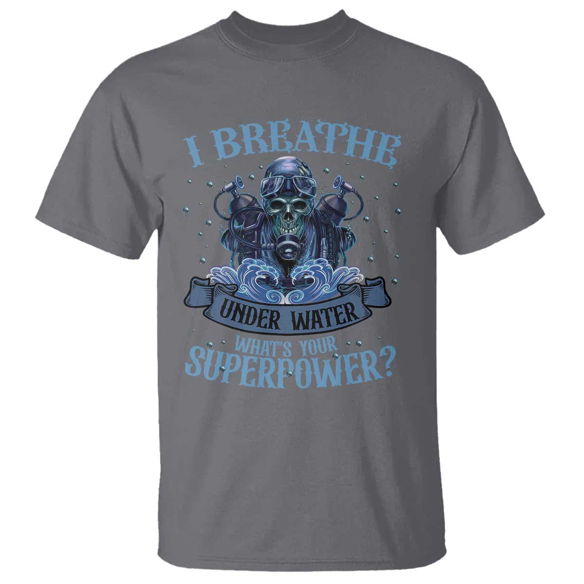 scuba-diving-t-shirt-i-breathe-underwater-whats-your-superpower-skull