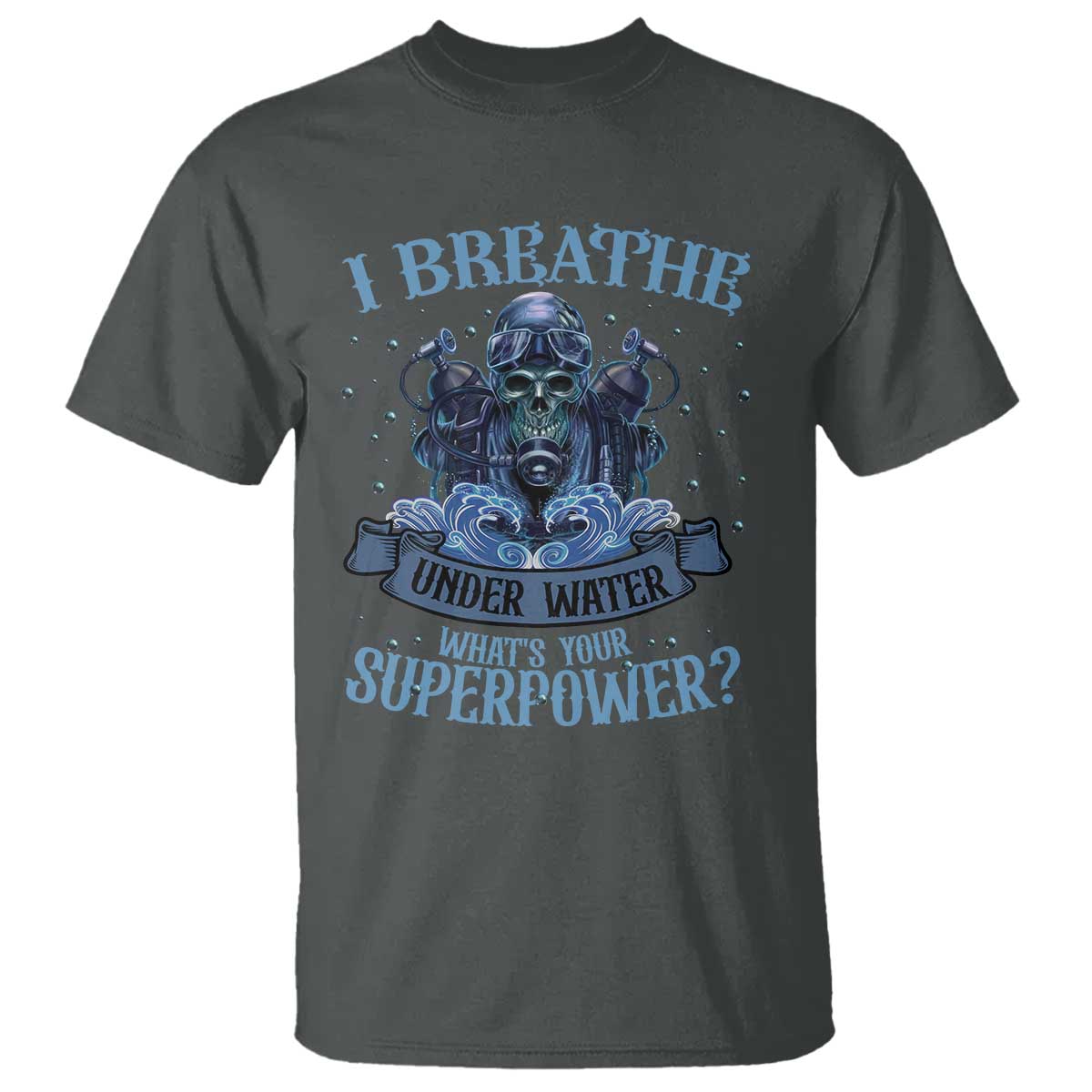 scuba-diving-t-shirt-i-breathe-underwater-whats-your-superpower-skull