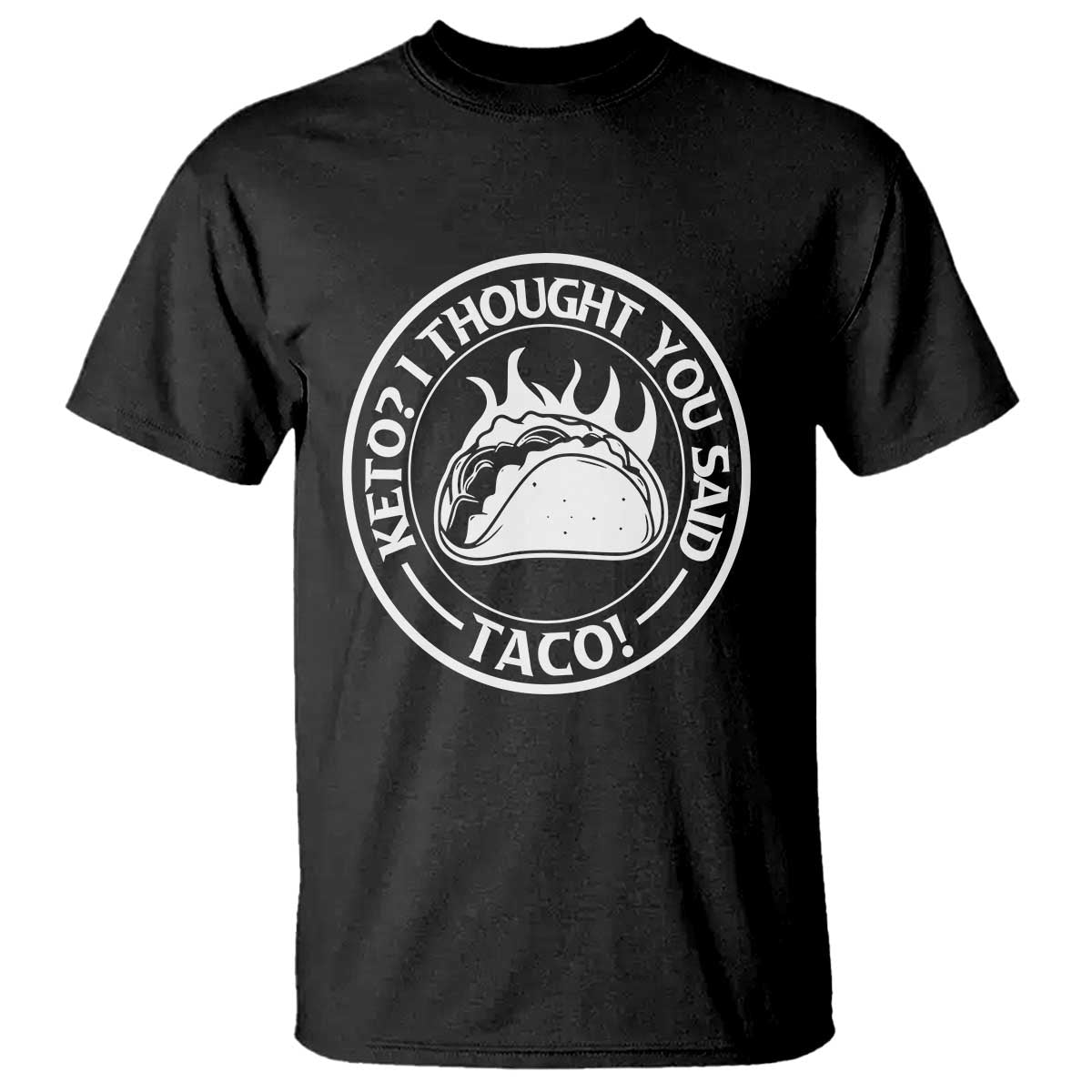 tacos-lover-t-shirt-keto-i-thought-you-said-taco