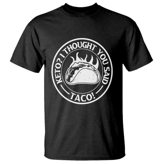 tacos-lover-t-shirt-keto-i-thought-you-said-taco
