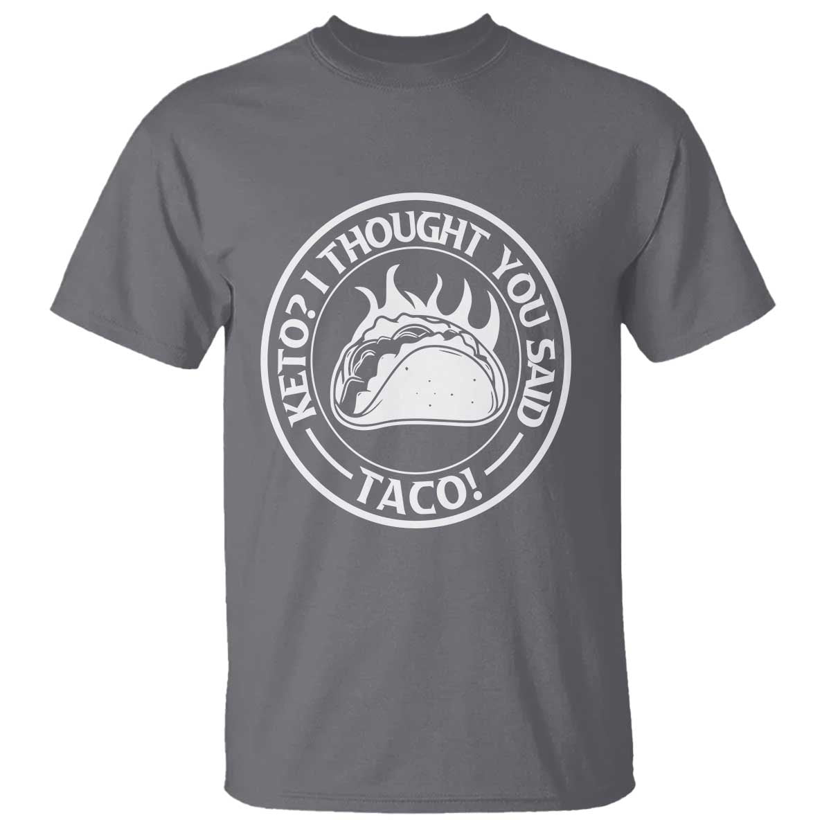 tacos-lover-t-shirt-keto-i-thought-you-said-taco