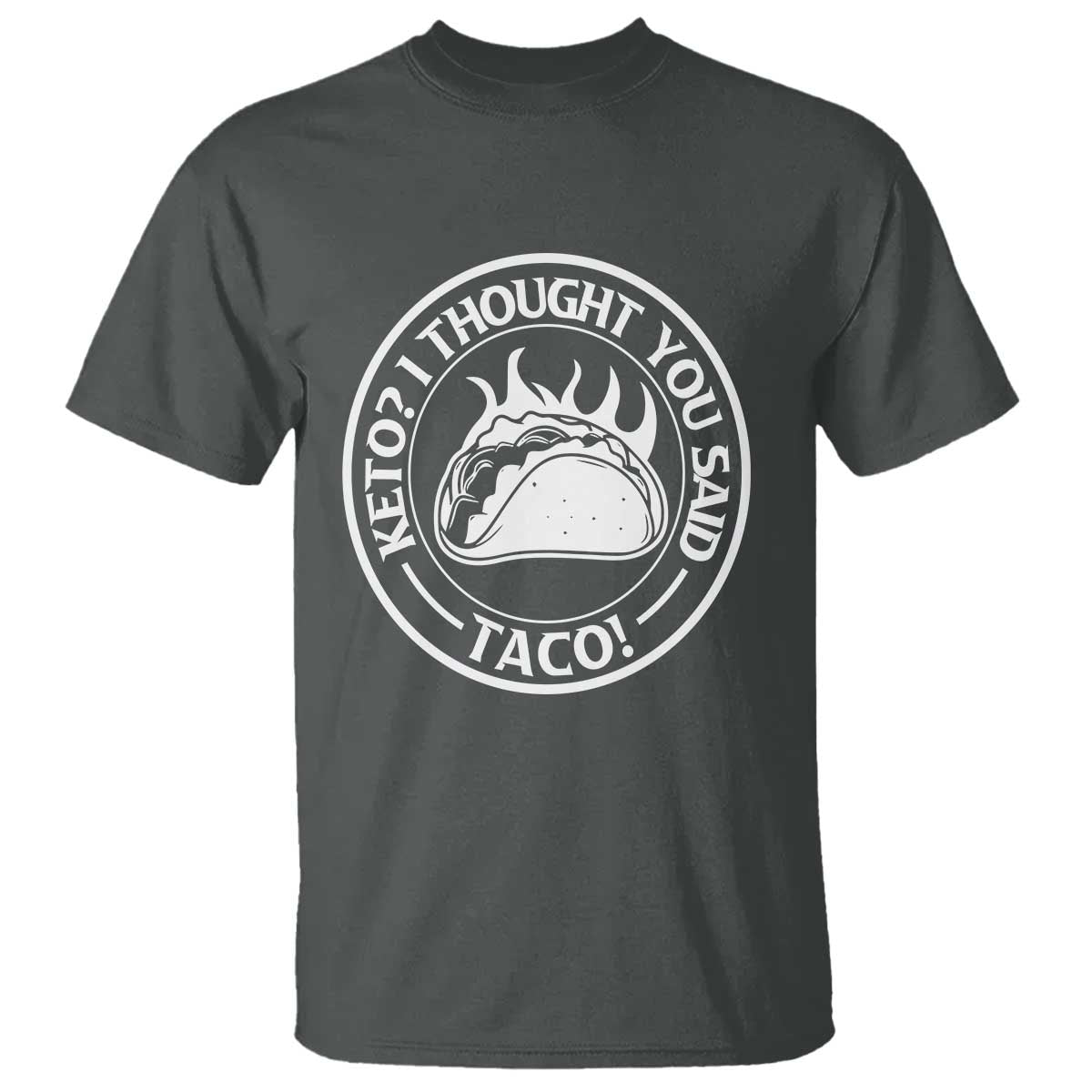 tacos-lover-t-shirt-keto-i-thought-you-said-taco