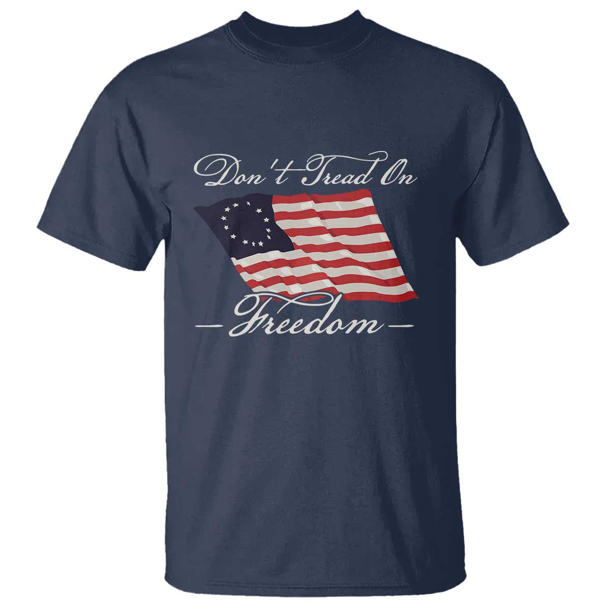 funny-dont-tread-on-freedom-t-shirt-patriotic-4th-of-july-vintage-betsy-ross-flag