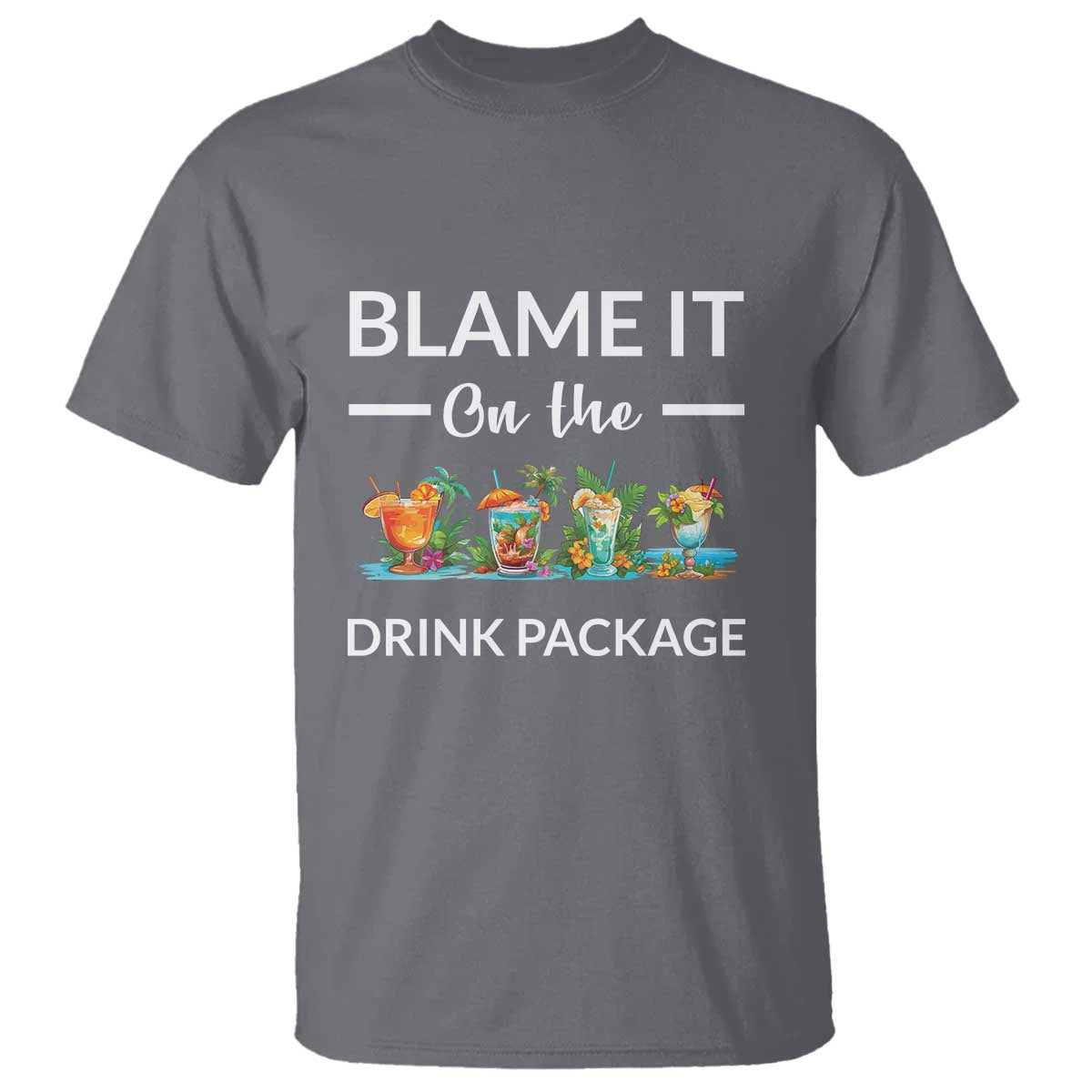 funny-cruise-drinks-t-shirt-blame-it-on-the-drink-package-alcohol-cocktail