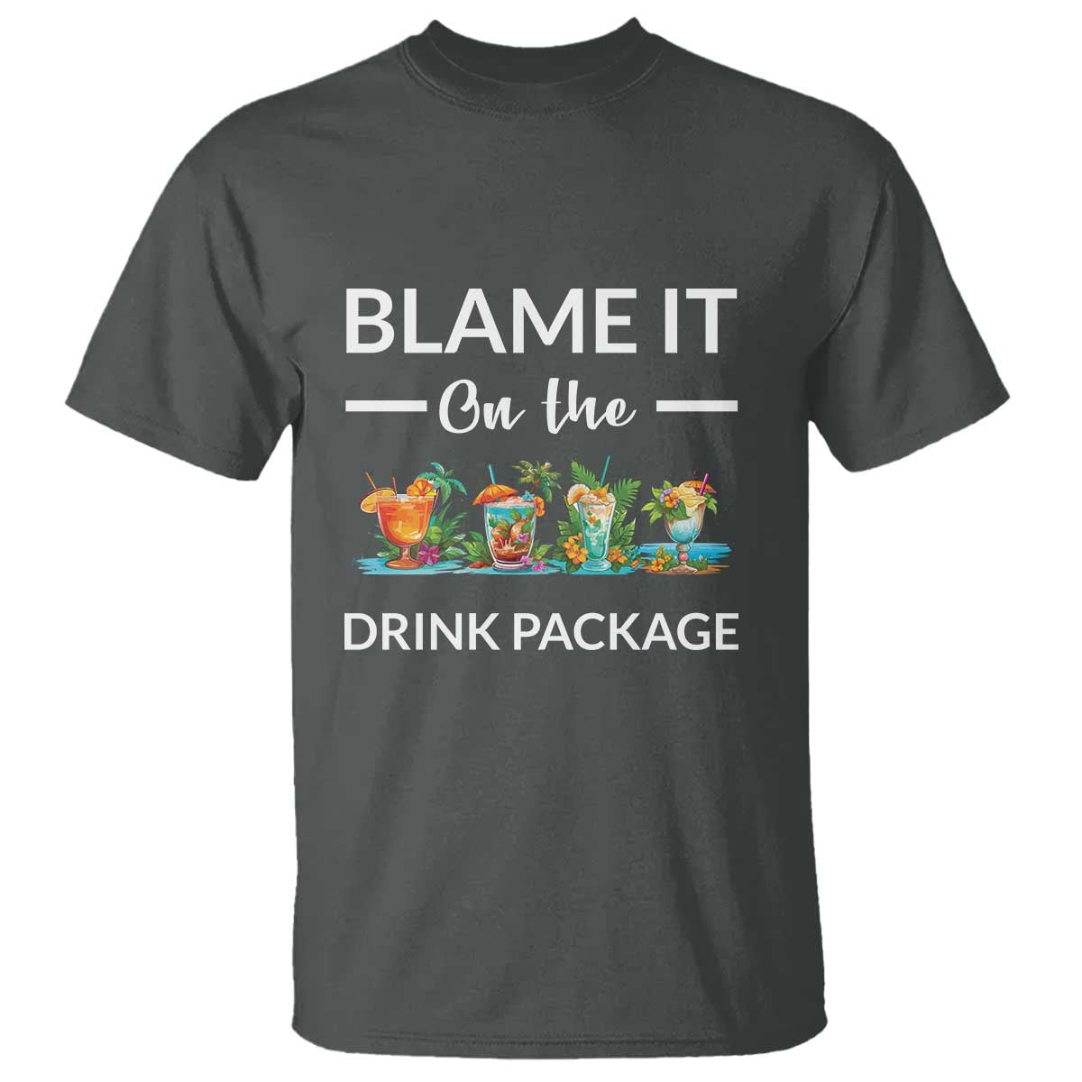 funny-cruise-drinks-t-shirt-blame-it-on-the-drink-package-alcohol-cocktail