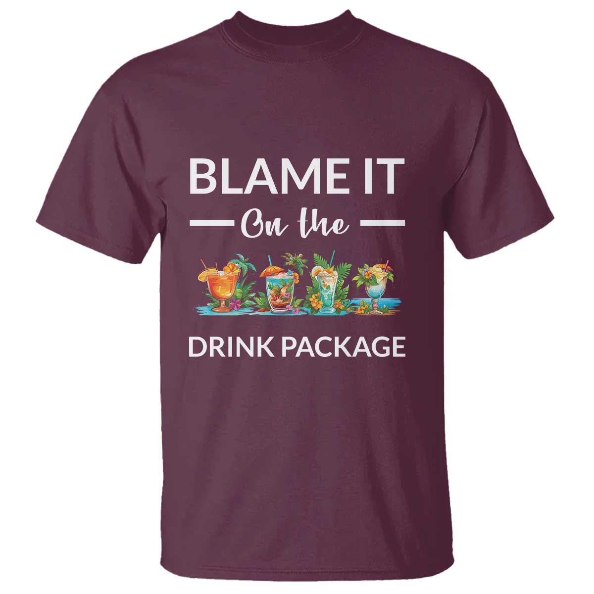 funny-cruise-drinks-t-shirt-blame-it-on-the-drink-package-alcohol-cocktail