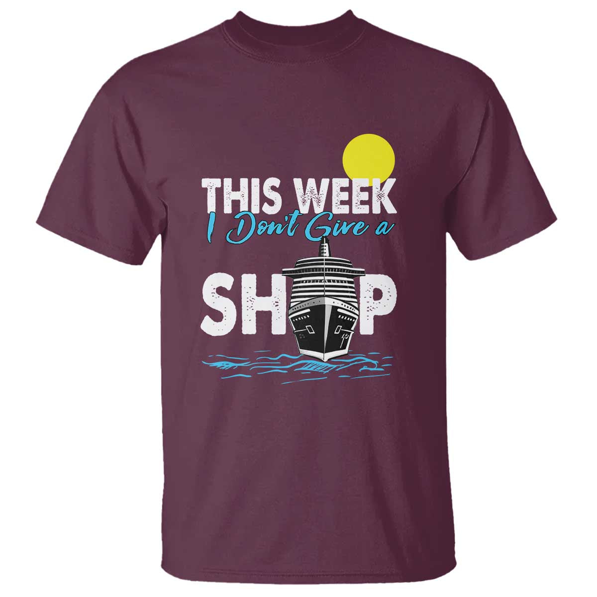 cruise-trips-t-shirt-this-week-i-dont-give-a-ship-vacation