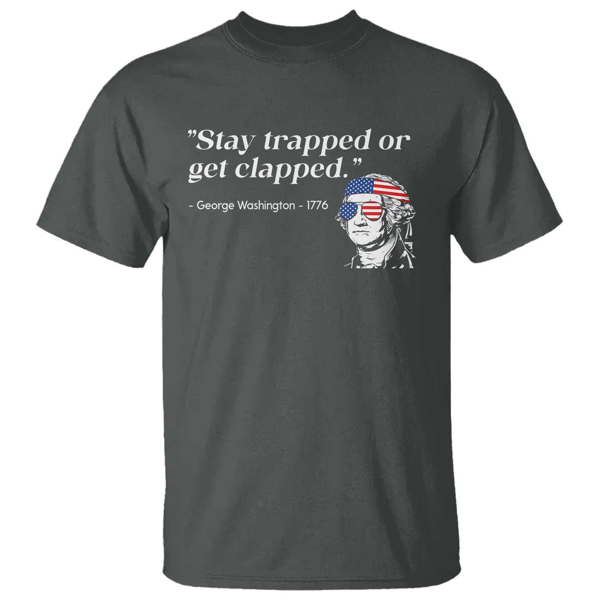funny-4th-of-july-t-shirt-stay-strapped-or-get-clapped