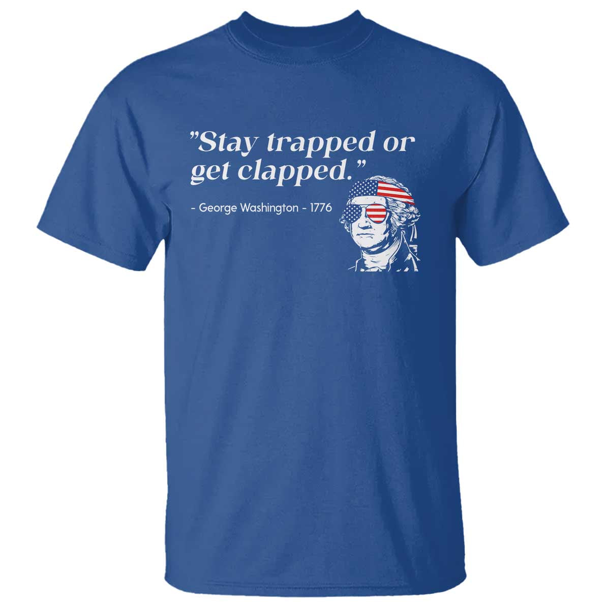 funny-4th-of-july-t-shirt-stay-strapped-or-get-clapped