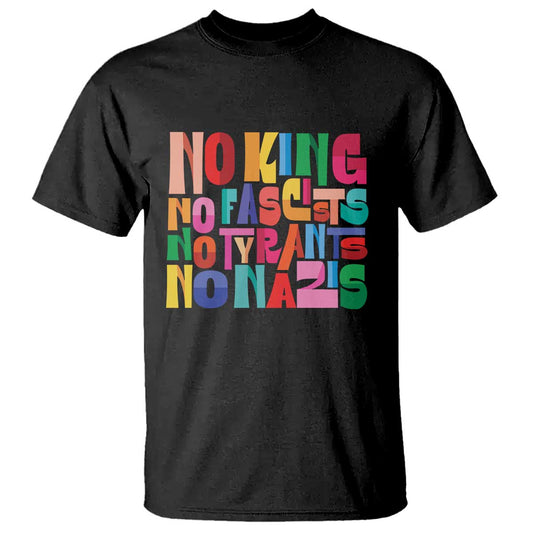 funny-no-king-no-fascists-no-tyrants-no-nazis-t-shirt-colorful-geometric