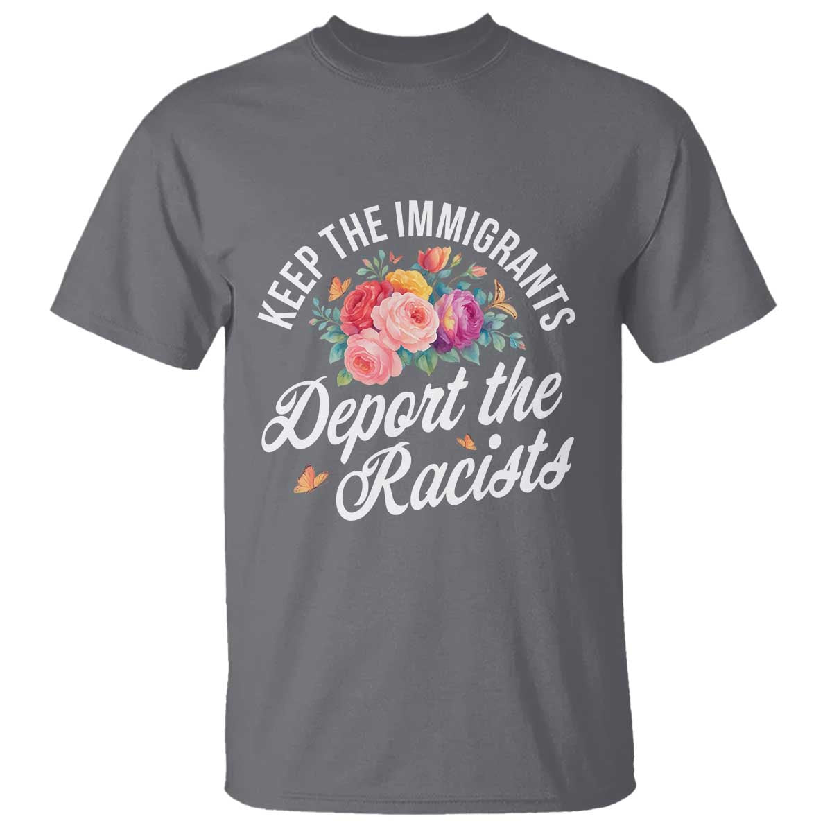 funny-keep-the-immigrants-deport-the-racists-t-shirt-floral-butterfly