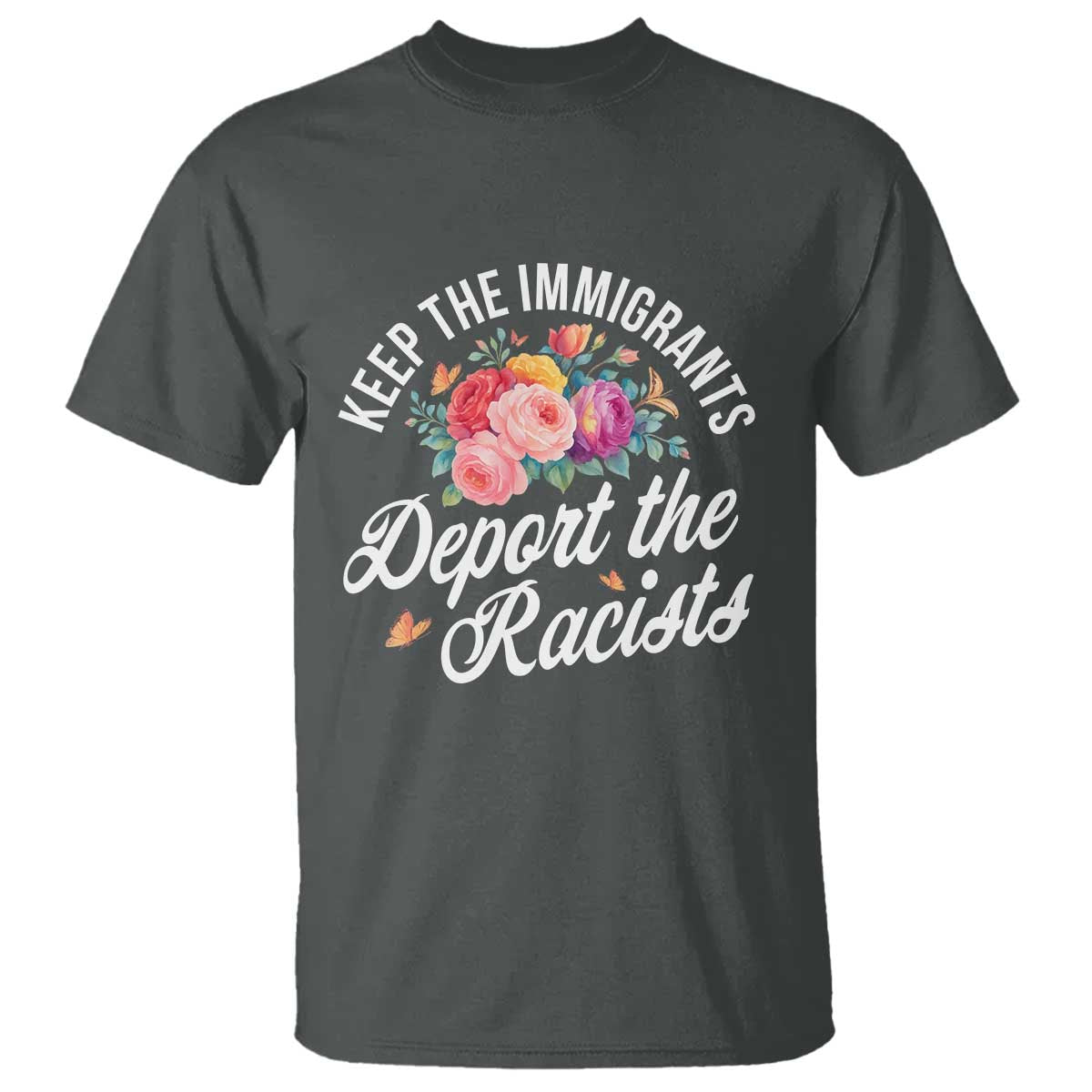 funny-keep-the-immigrants-deport-the-racists-t-shirt-floral-butterfly