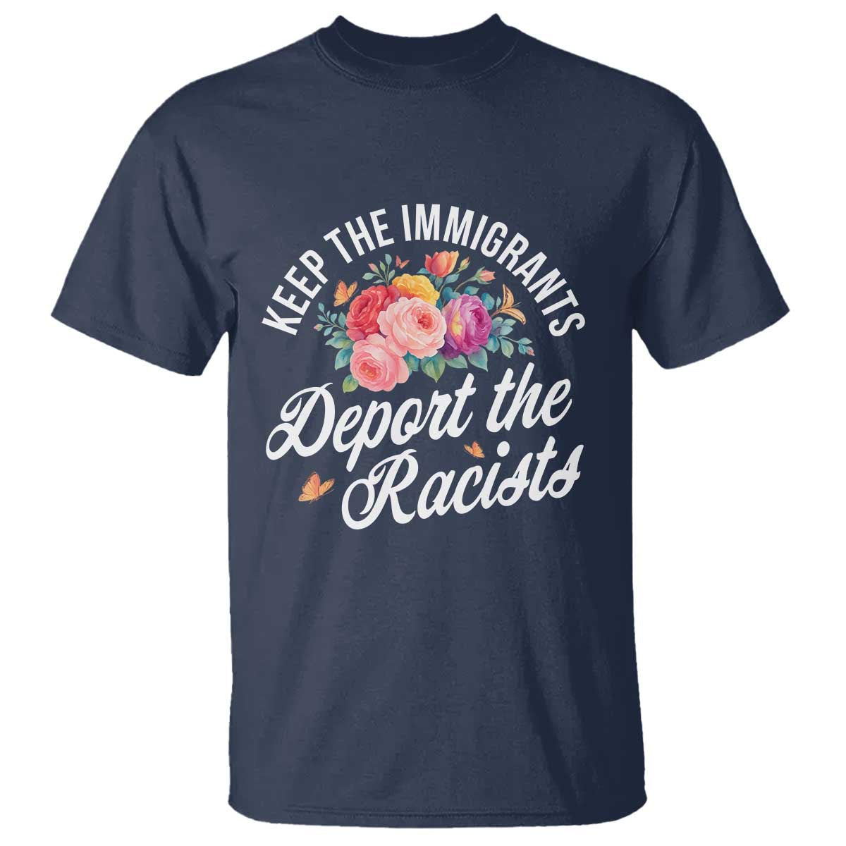 funny-keep-the-immigrants-deport-the-racists-t-shirt-floral-butterfly