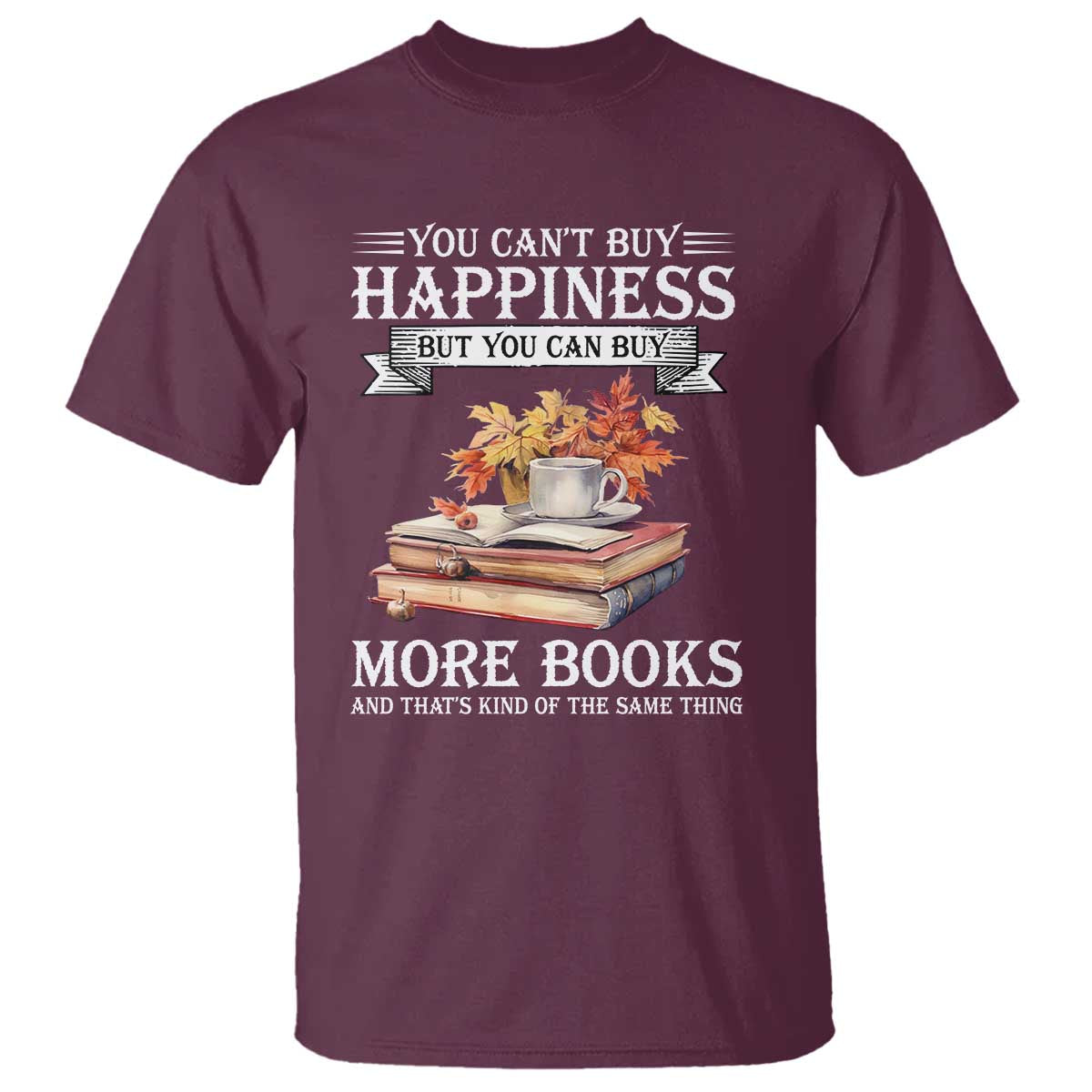 funny-reading-lover-t-shirt-you-cant-buy-happiness-but-you-can-buy-more-books