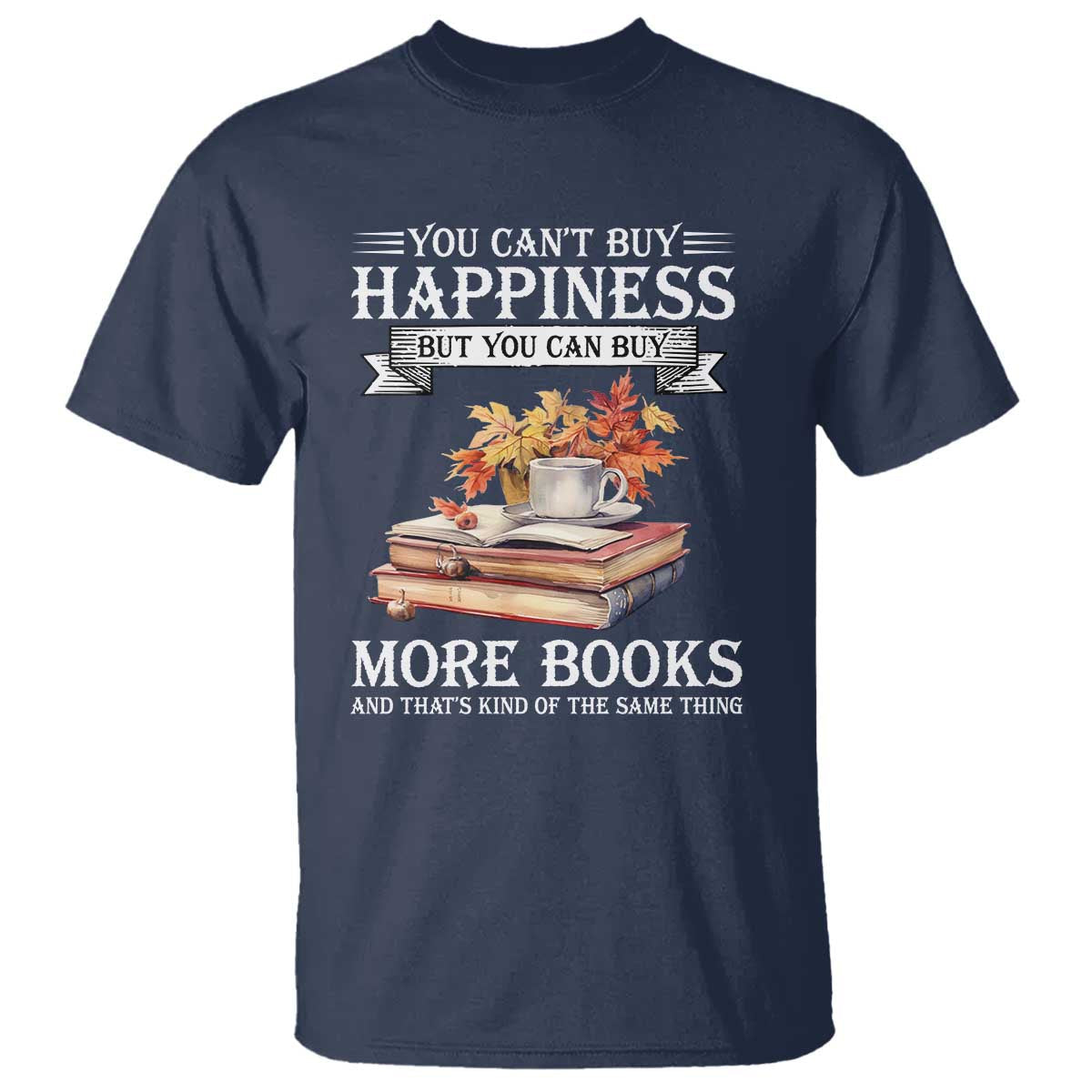 funny-reading-lover-t-shirt-you-cant-buy-happiness-but-you-can-buy-more-books