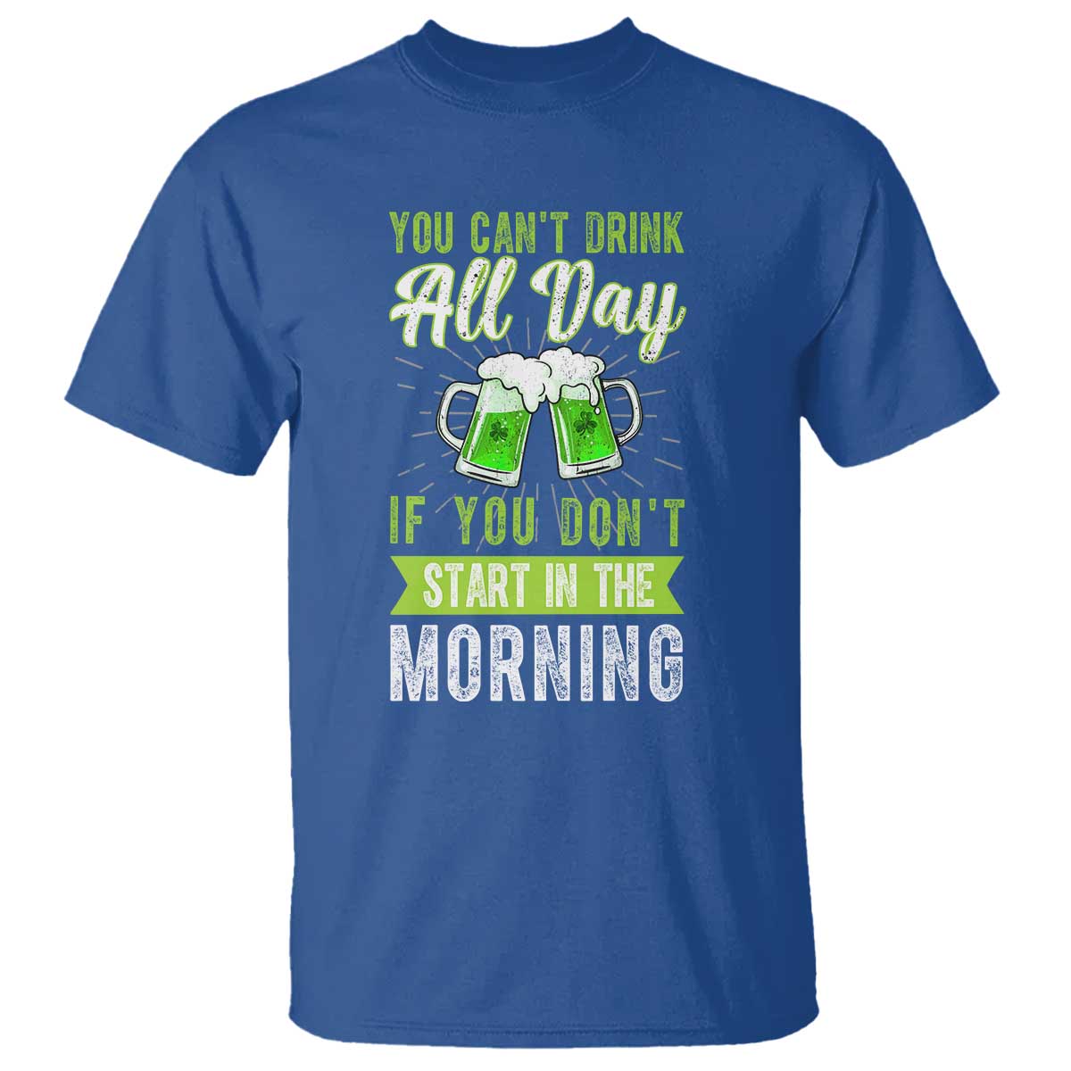 funny-you-cant-drink-all-day-if-you-dont-start-in-the-morning-t-shirt-st-patricks-day-beer