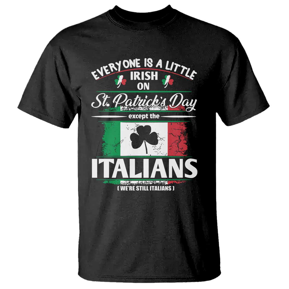 funny-st-patricks-day-italian-t-shirt-everyone-is-a-little-irish-on-st-patricks-day