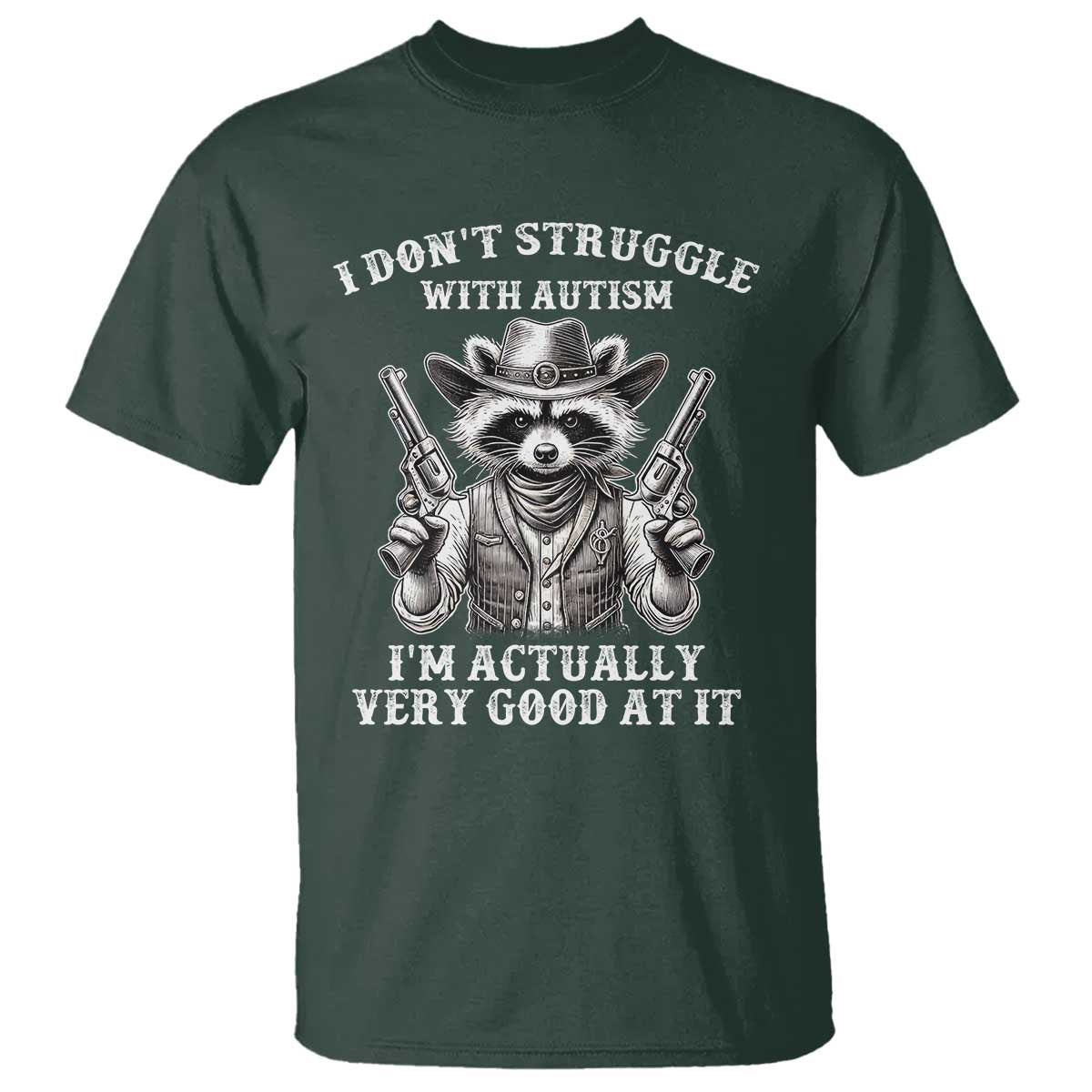 Cowboy Raccoon Autism T Shirt Funny I’m Actually Very Good At It Autism